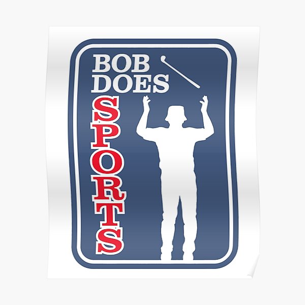 Bob Does Sports Merch The Bobby Ob Shirt Poster RB0609 product Offical bob does sports Merch