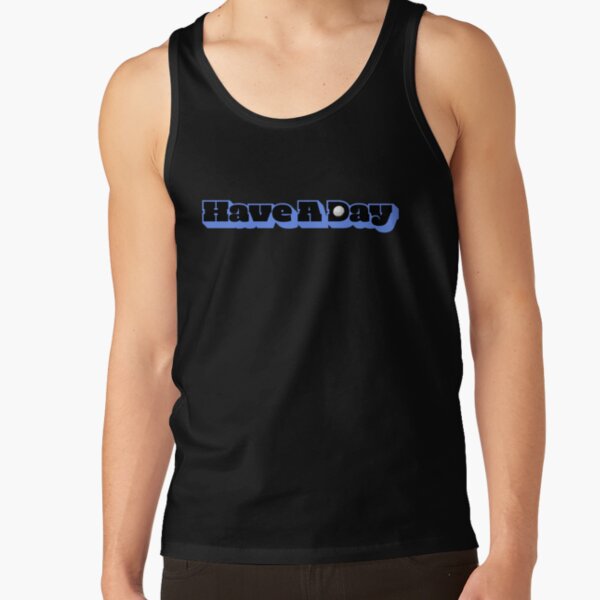 Have A Day golf design Tank Top RB0609 product Offical bob does sports Merch