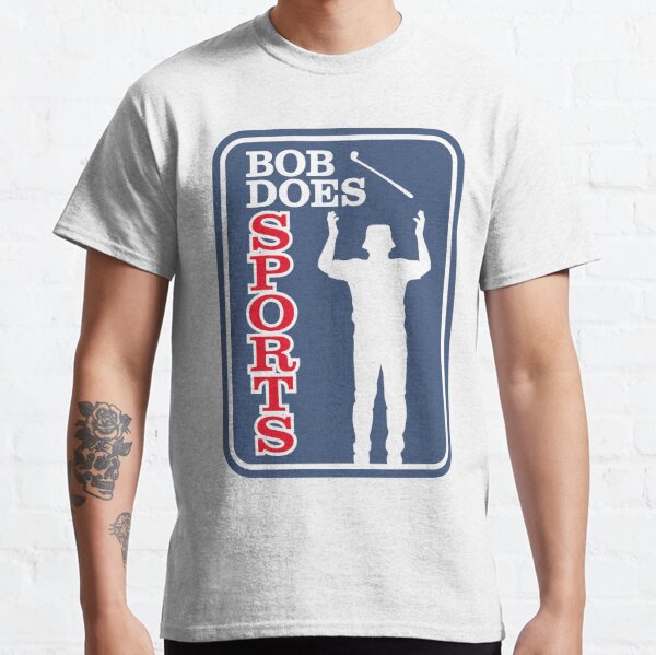 Bob Does Sports Merch The Bobby Ob Shirt Classic T-Shirt RB0609 product Offical bob does sports Merch